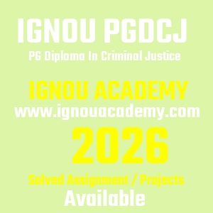 IGNOU PGDCJ SOLVED ASSIGNMENT 2026